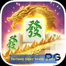 fortune tiger teste gratis